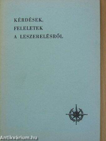 Kérdések, feleletek a leszerelésről