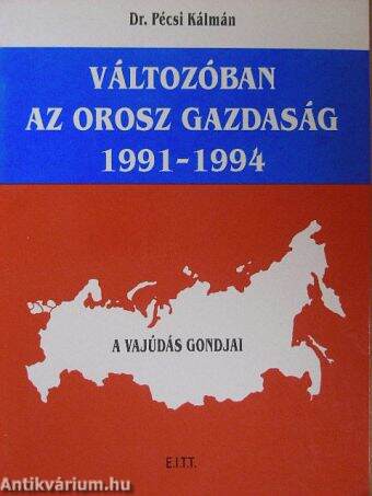 Változóban az orosz gazdaság 1991-1994