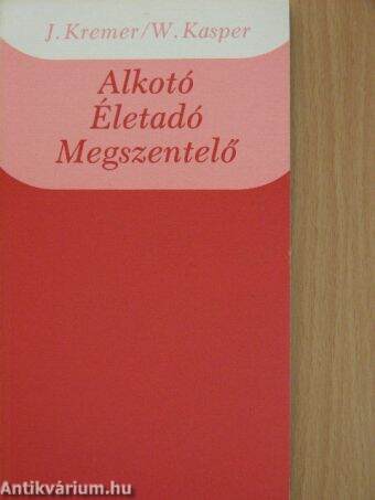 Alkotó/Életadó/Megszentelő