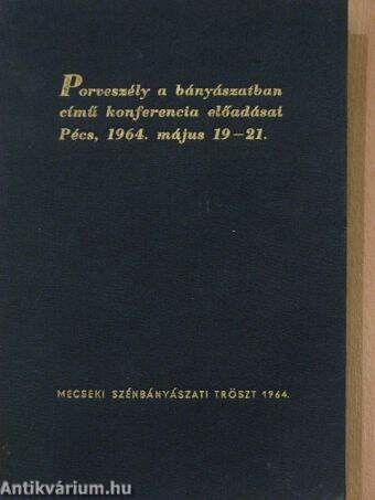 Porveszély a bányászatban című konferencia előadásai