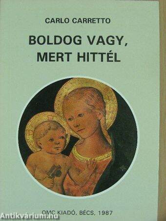 Boldog vagy, mert hittél