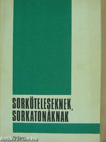 Sorköteleseknek, sorkatonáknak