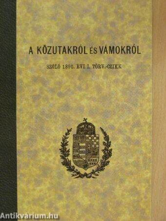 A közutakról és vámokról szóló 1890. évi I. törv.-czikk