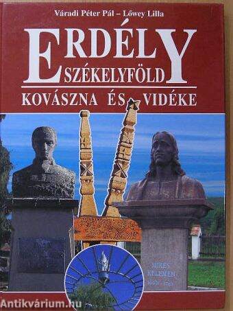 Erdély-Székelyföld - Kovászna és vidéke