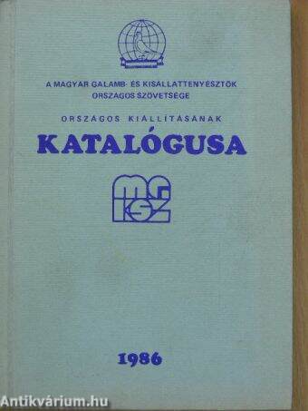 A Magyar Galamb- és Kisállattenyésztők országos szövetsége országos kiállításának katalógusa 1986