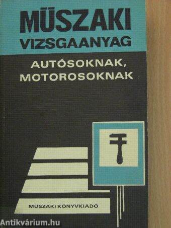 Műszaki vizsgaanyag autósoknak, motorosoknak