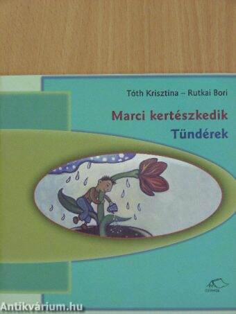 Marci kertészkedik/Tündérek