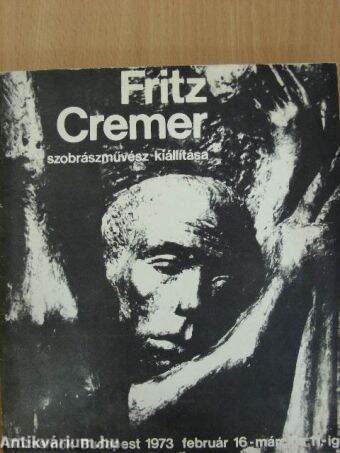 Fritz Cremer szobrászművész kiállítása