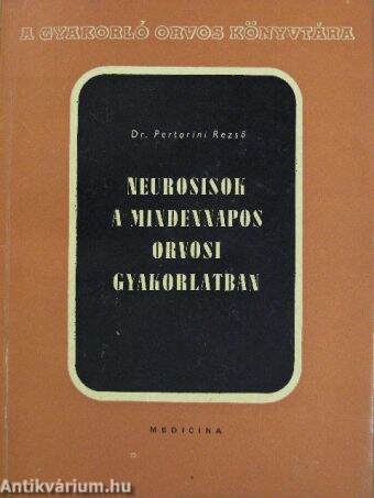 Neurosisok a mindennapos orvosi gyakorlatban