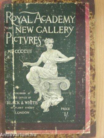 Royal Academy and New Gallery Pictures and Sculpture for 1903