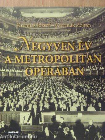 Negyven év a Metropolitan Operában