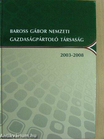Baross Gábor Nemzeti Gazdaságpártoló Társaság 2003-2008