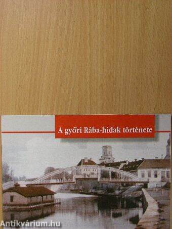 A győri Rába-hidak története