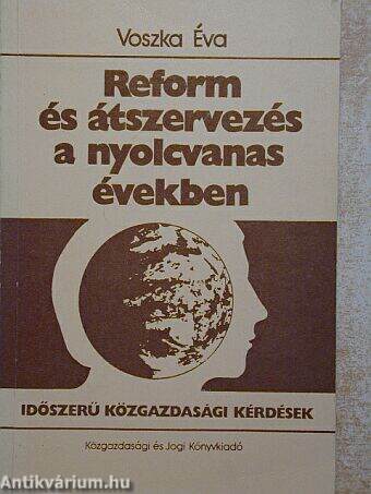Reform és átszervezés a nyolcvanas években