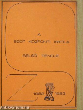 A SZOT Központi Iskola belső rendje 1982-1983