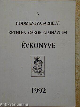 A hódmezővásárhelyi Bethlen Gábor Gimnázium évkönyve 1992
