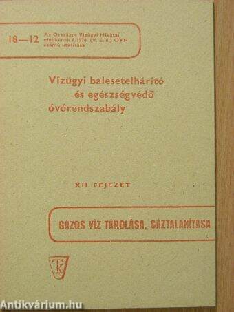 Vízügyi balesetelhárító és egészségvédő óvórendszabály XII. fejezet