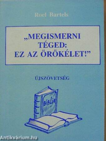 "Megismerni téged: ez az örök élet!"