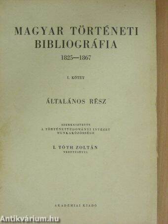 Magyar történeti bibliográfia 1825-1867 I.