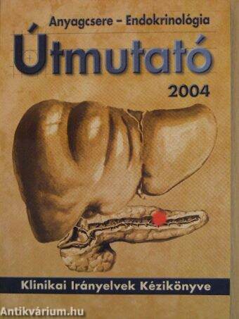 Anyagcsere-Endokrinológia útmutató 2004.