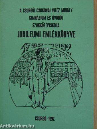 A csurgói Csokonai Vitéz Mihály Gimnázium és Óvónői Szakközépiskola jubileumi emlékkönyve