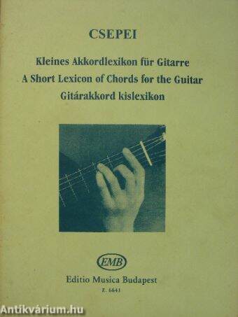 Gitárakkord kislexikon/Kleines Akkordlexikon für Gitarre/A Short Lexicon of Chords for the Guitar