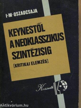 Keynestől a neoklasszikus szintézisig