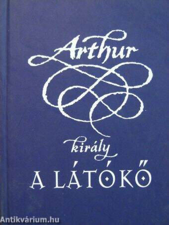 Arthur király - A látókő