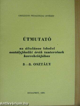 Útmutató az általános iskolai osztályfőnöki órák tantervének korrekciójához