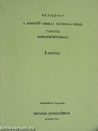 Kézikönyv a kisegítő iskolai számolás-mérés tanítás korszerűsítéséhez 3. osztály