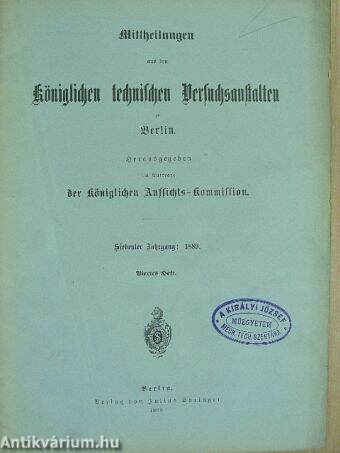 Mittheilungen aus den Königlichen technischen Versuchsanstalten zu Berlin 1889/4. (gótbetűs)