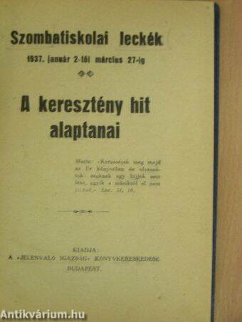 Szombatiskolai leckék 1937. január 2-március 27./1937. április 3-junius 26./Tapasztalatok és látomások továbbá lelki ajándékok