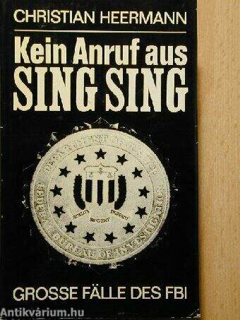 Kein Anruf aus Sing Sing. Große Fälle des FBI