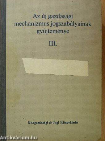 Az új gazdasági mechanizmus jogszabályainak gyűjteménye III.