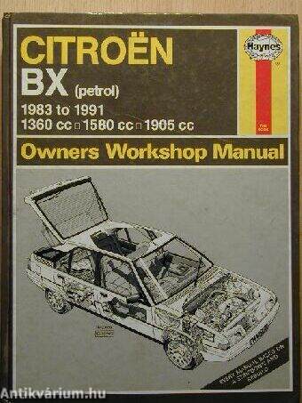 Citroën BX (Petrol) 1983 to 1991 1360 cc 1580 cc 1905 cc. Owners Workshop Manual 