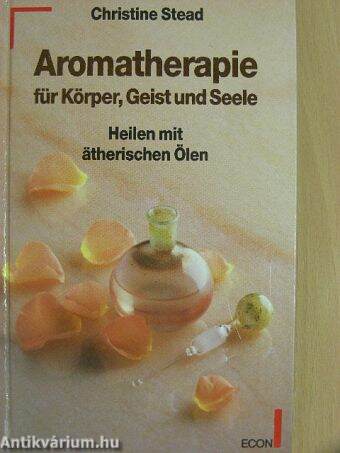 Aromatherapie für Körper, Geist und Seele