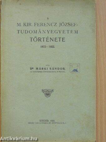 A M. Kir. Ferencz József-Tudományegyetem története