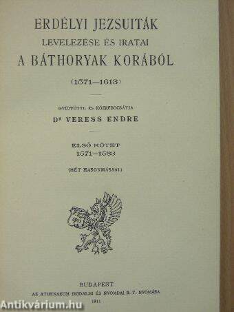 Erdélyi jezsuiták levelezése és iratai a Báthoryak korából (1571-1613) I.