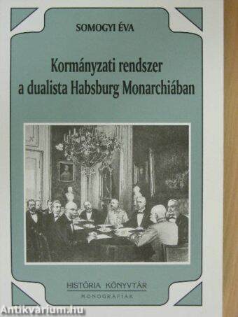 Kormányzati rendszer a dualista Habsburg Monarchiában