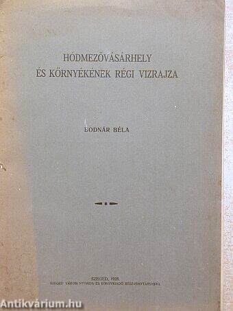 Hódmezővásárhely és környékének régi vizrajza