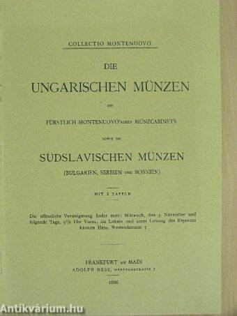 Die ungarischen Münzen des fürstlich Montenuovo'schen Münzcabinets sowie die Südslavischen Münzen (Bulgarien, Serbien und Bosnien)