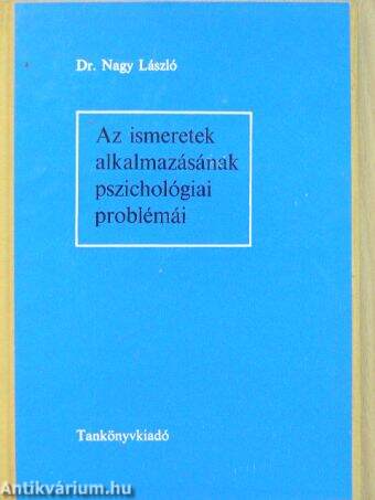 Az ismeretek alkalmazásának pszichológiai problémái