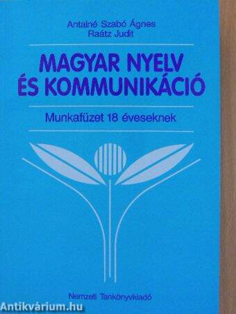 Magyar nyelv és kommunikáció - Munkafüzet 18 éveseknek