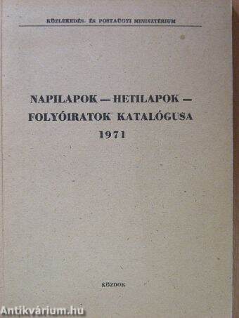 Napilapok - hetilapok - folyóiratok katalógusa 1971.