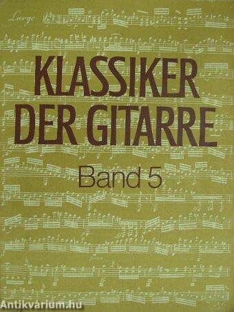 Klassiker der Gitarre 5./Classics of the Guitar 5.