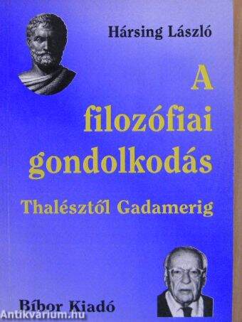 A filozófiai gondolkodás Thalésztől Gadamerig