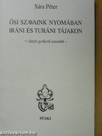 Ősi szavaink nyomában iráni és turáni tájakon