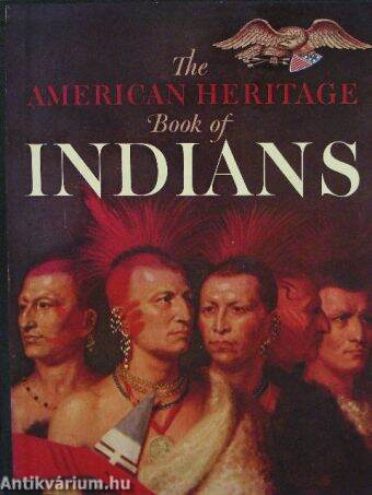 The American Heritage Book of Indians