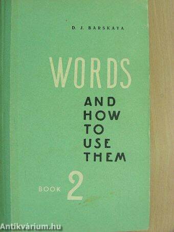 Words and How To Use Them 2.