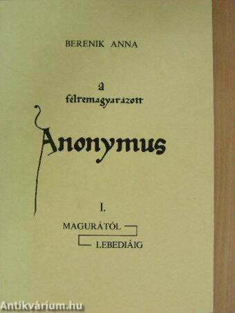 A félremagyarázott Anonymus I.